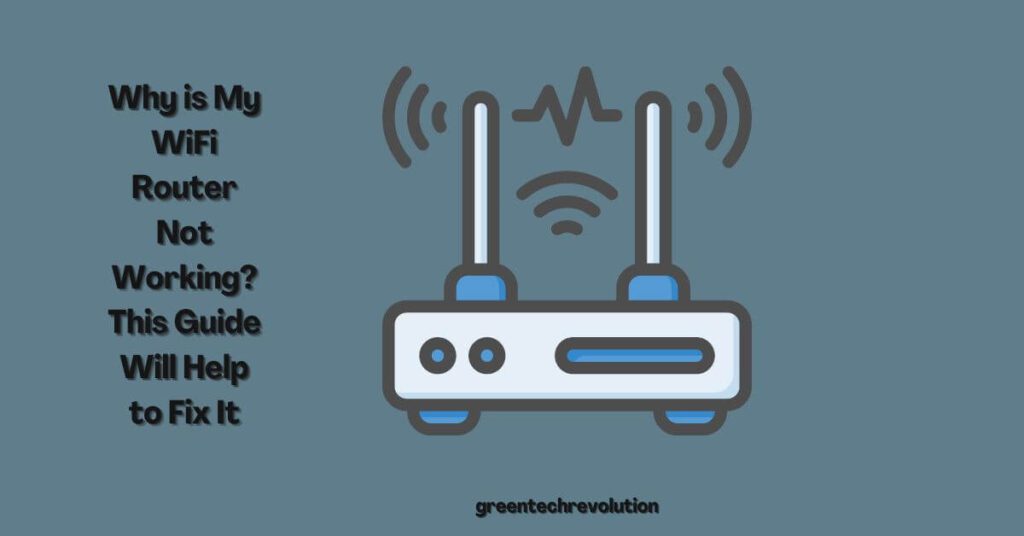 Why is My WiFi Router Not Working This Guide Will Help to Fix It