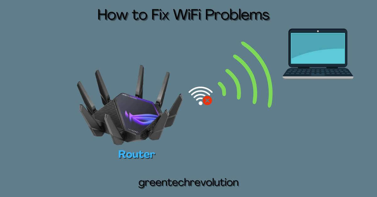 How to Fix WiFi Problems This Guide Will Help You to Solve