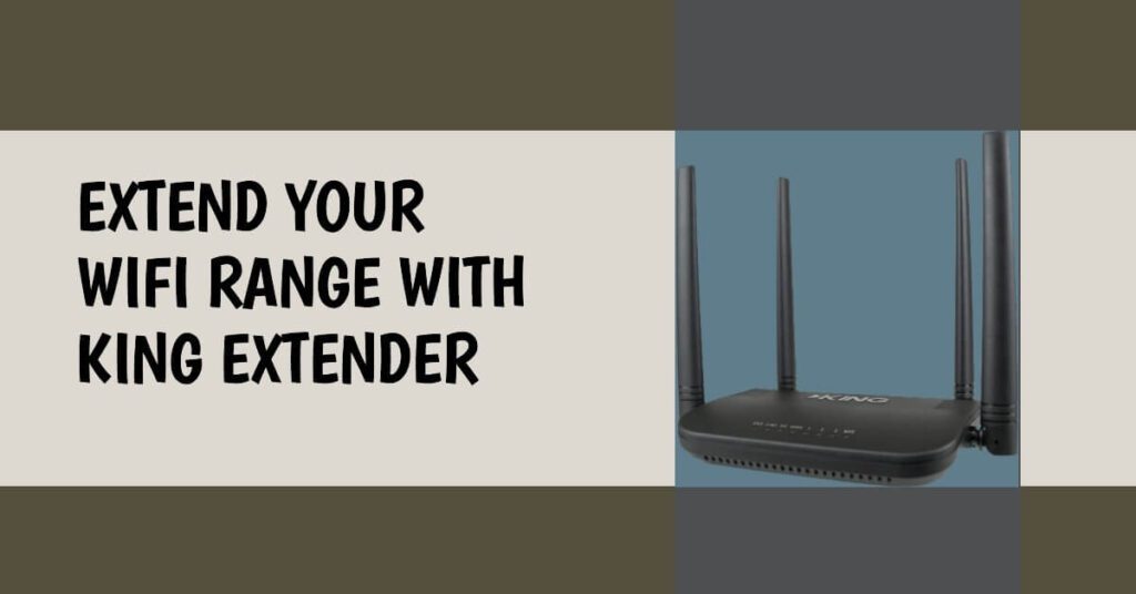 How to Connect King WiFi Extender