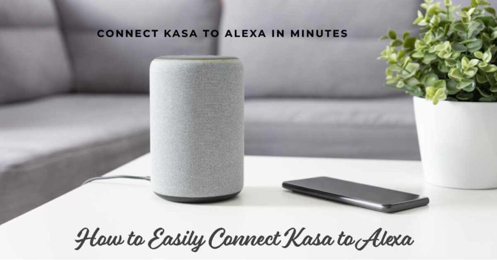 How to Easily Connect Kasa to Alexa
