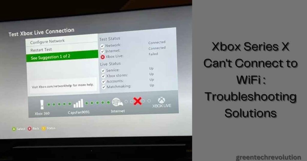 Xbox Series X Can't Connect to WiFi : Troubleshooting Solutions