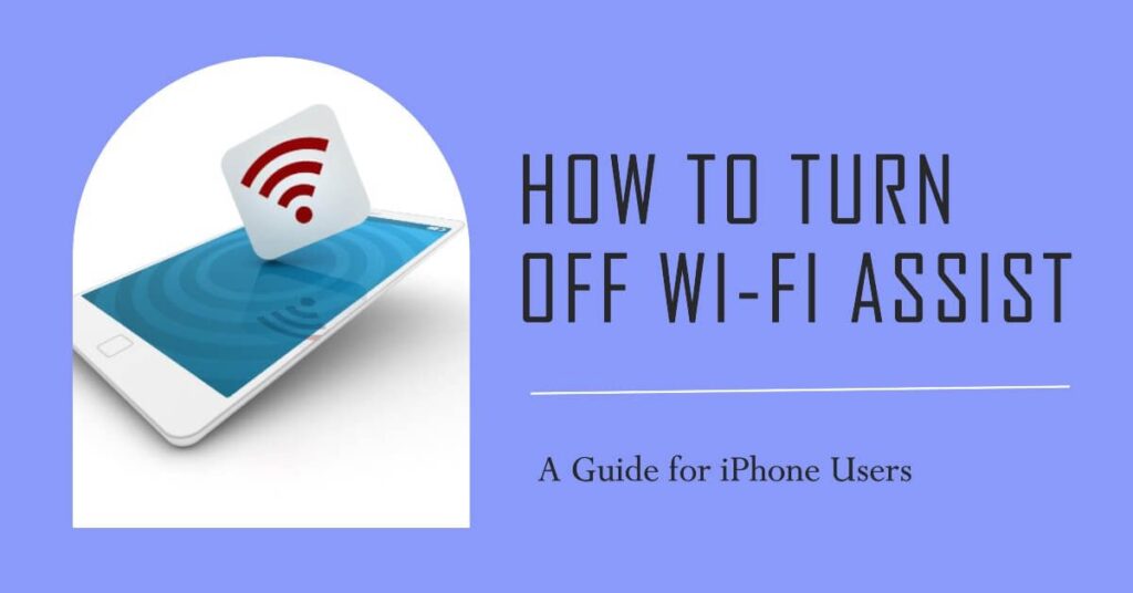 How to Turn Off Wi-Fi Assist