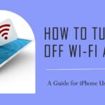 How to Turn Off Wi-Fi Assist : A Guide for iPhone Users