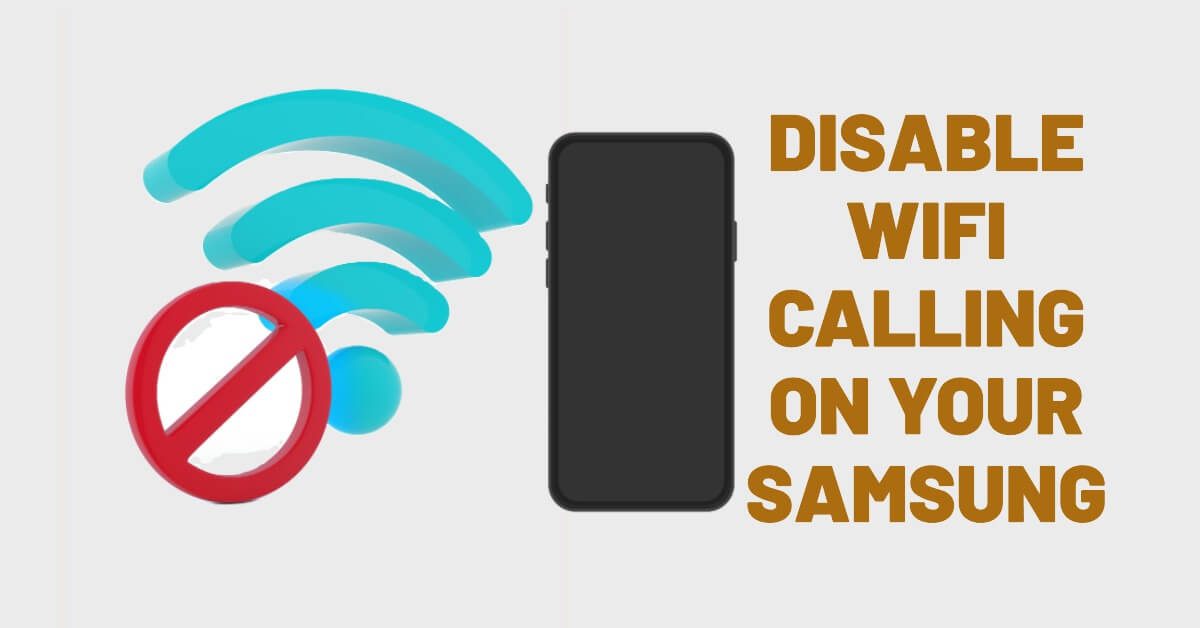 How to Turn Off WiFi calling Samsung